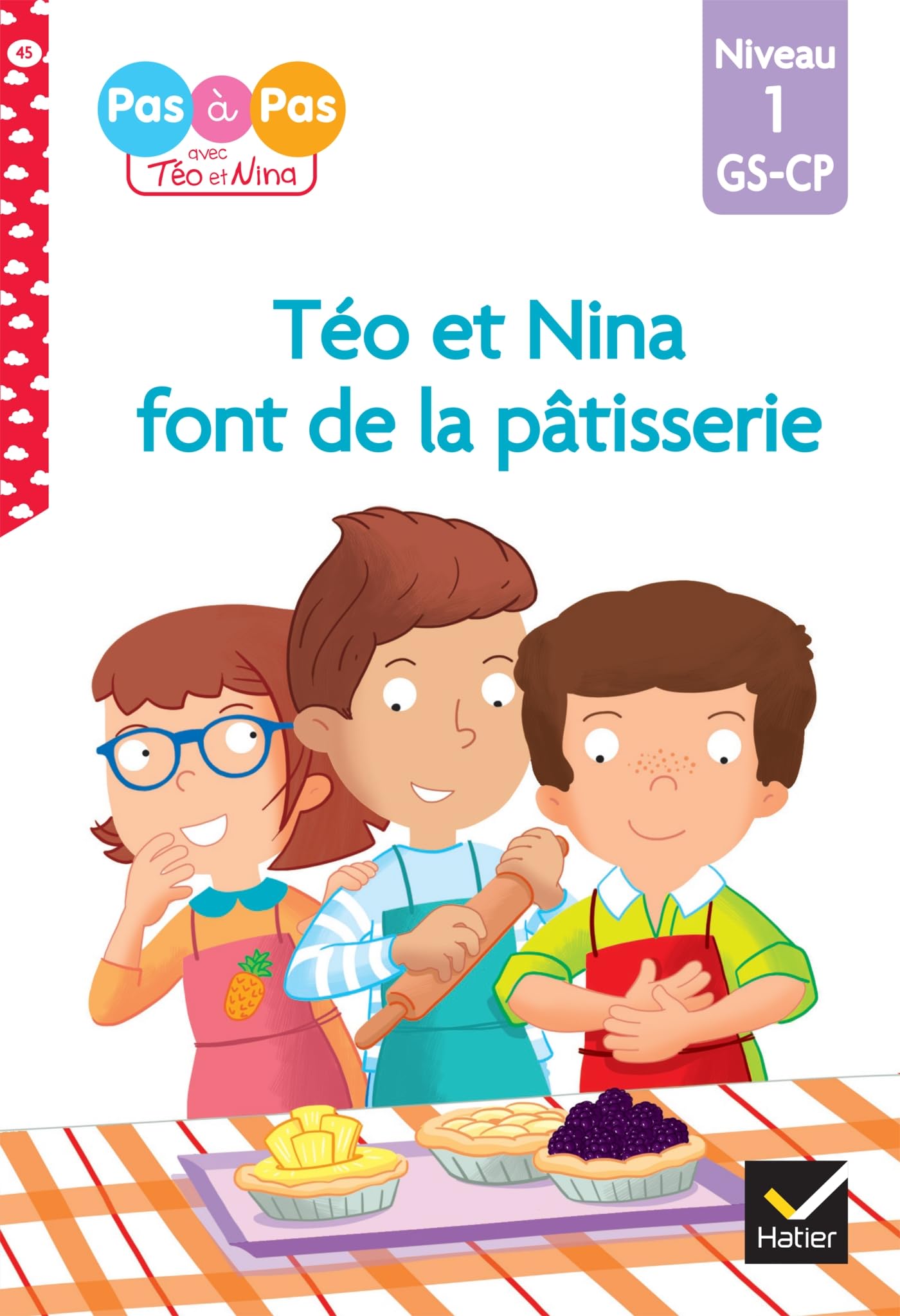 Téo et Nina GS-CP Niveau 1 - Téo et Nina font de la pâtisserie: Niveau 1 GS-CP