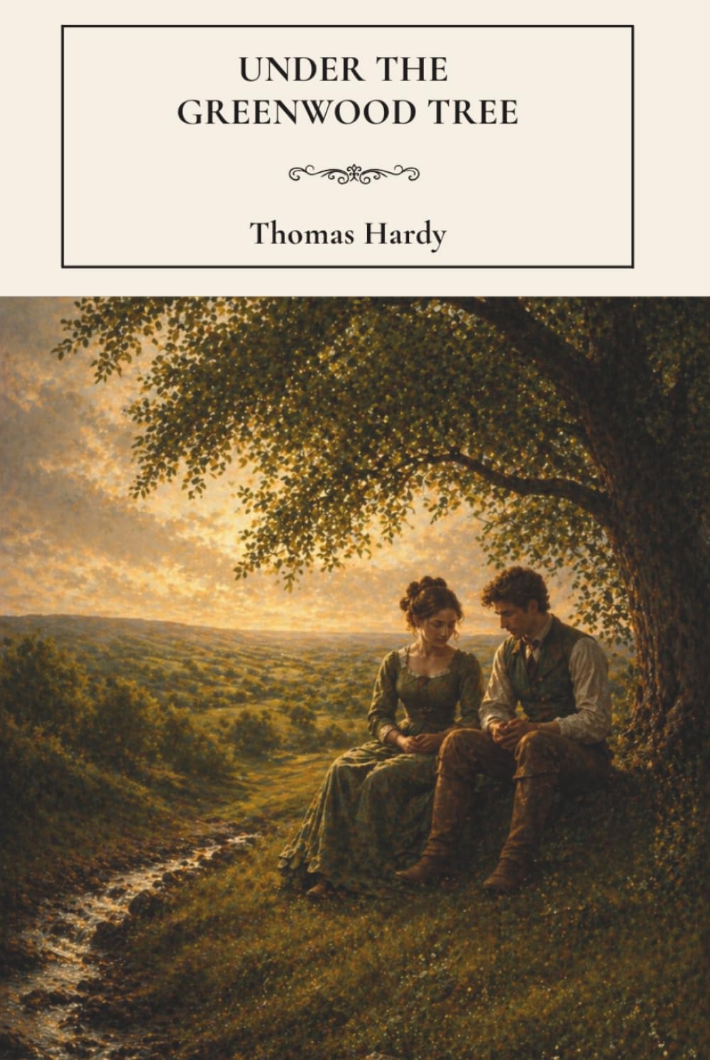 Under the Greenwood Tree: A Small-Town Rural Classic of Village Life and Romance