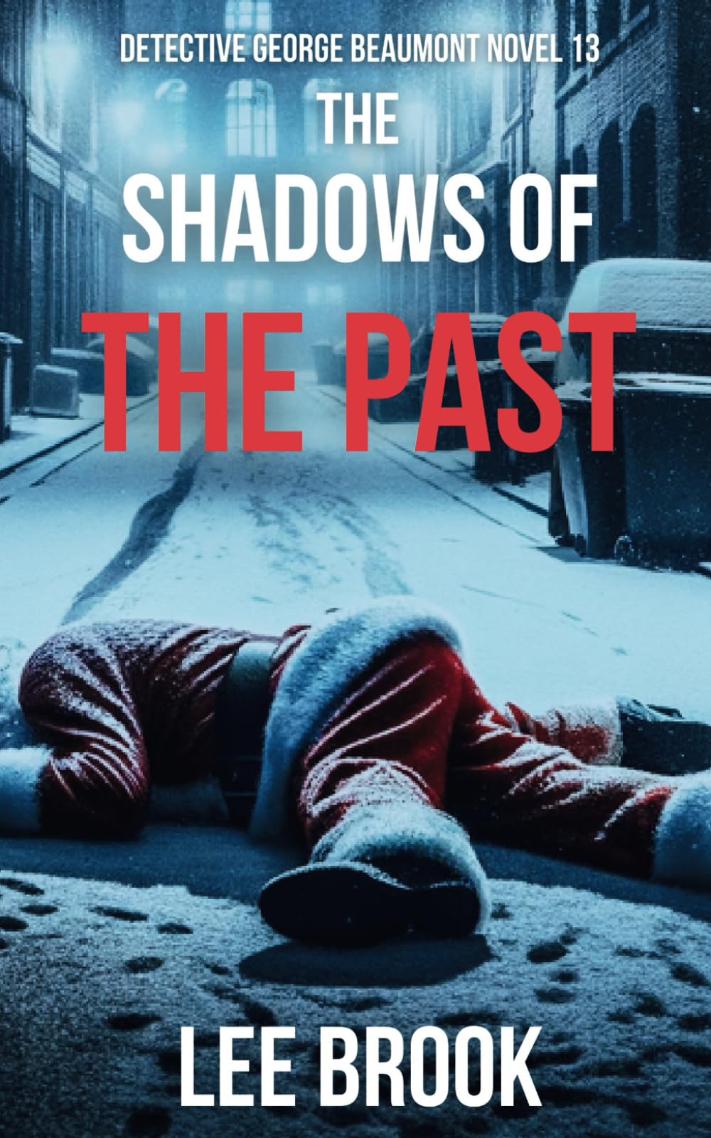 The Shadows of the Past: A Christmas-themed crime thriller (The West Yorkshire Crime Thrillers)