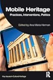 Mobile Heritage (Key Issues in Cultural Heritage)