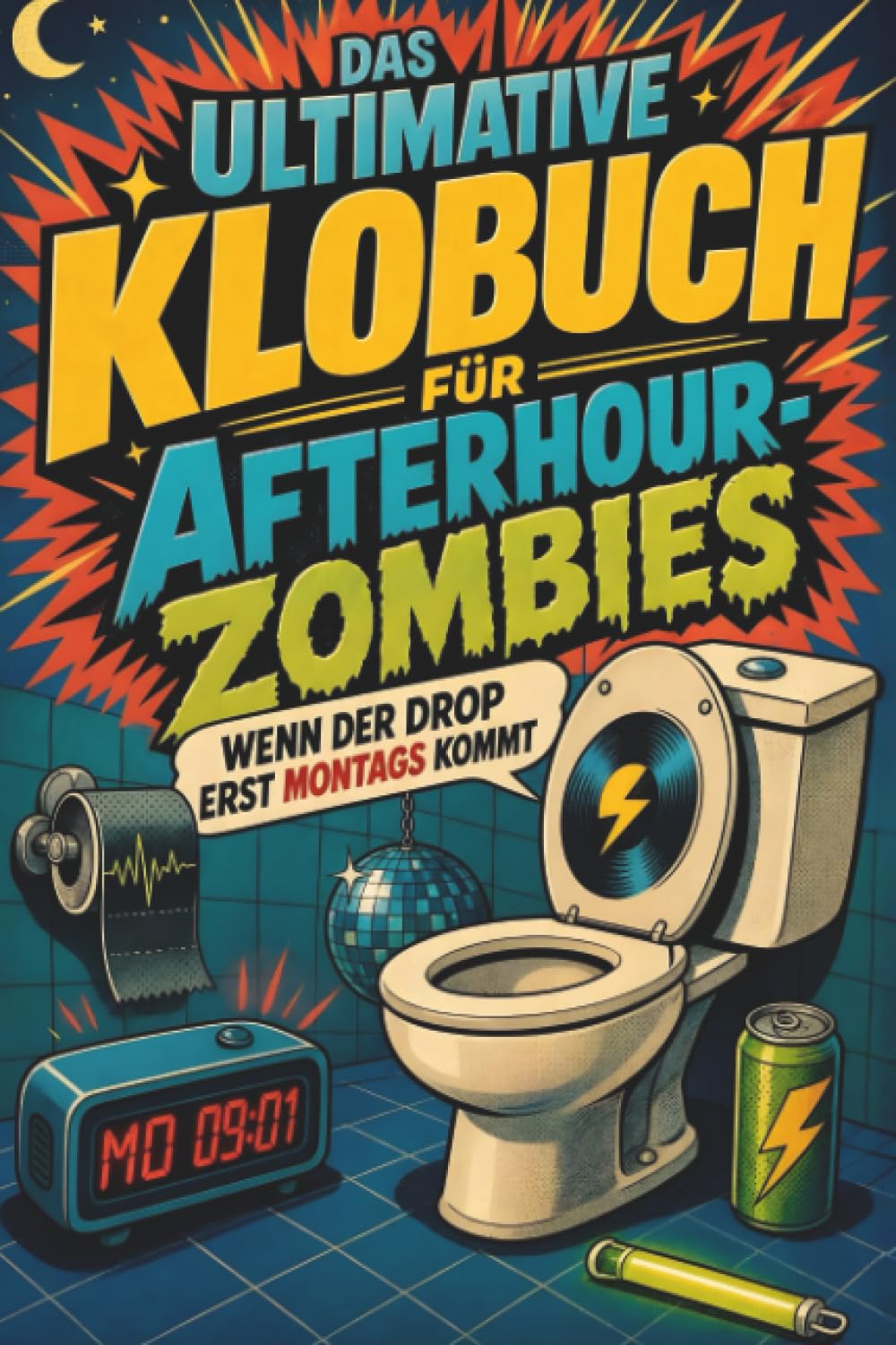 Das ultimative Klobuch für Afterhour-Zombies: Wenn der Drop erst montags kommt. Lustiges Geschenk für Fans von Afterhour, Techno und Clubnächten