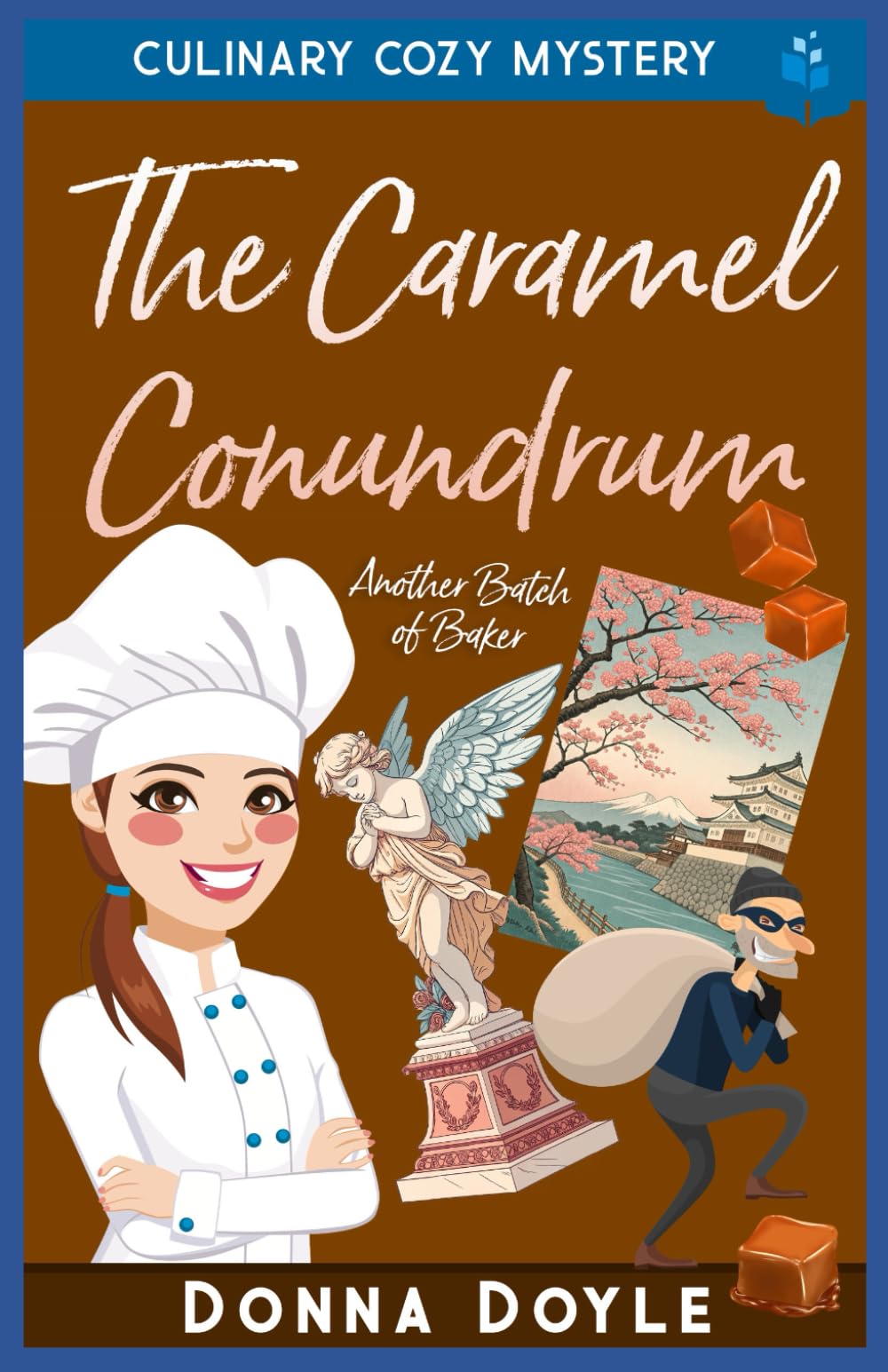 The Caramel Conundrum: Culinary Cozy Mystery: 3 (Another Batch of Baker Cozy Mysteries)