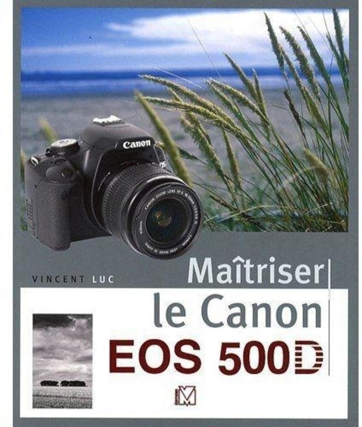 Manuel Canon EOS 500D : guide photo reflex, tutoriel exposition et réglages boîtier