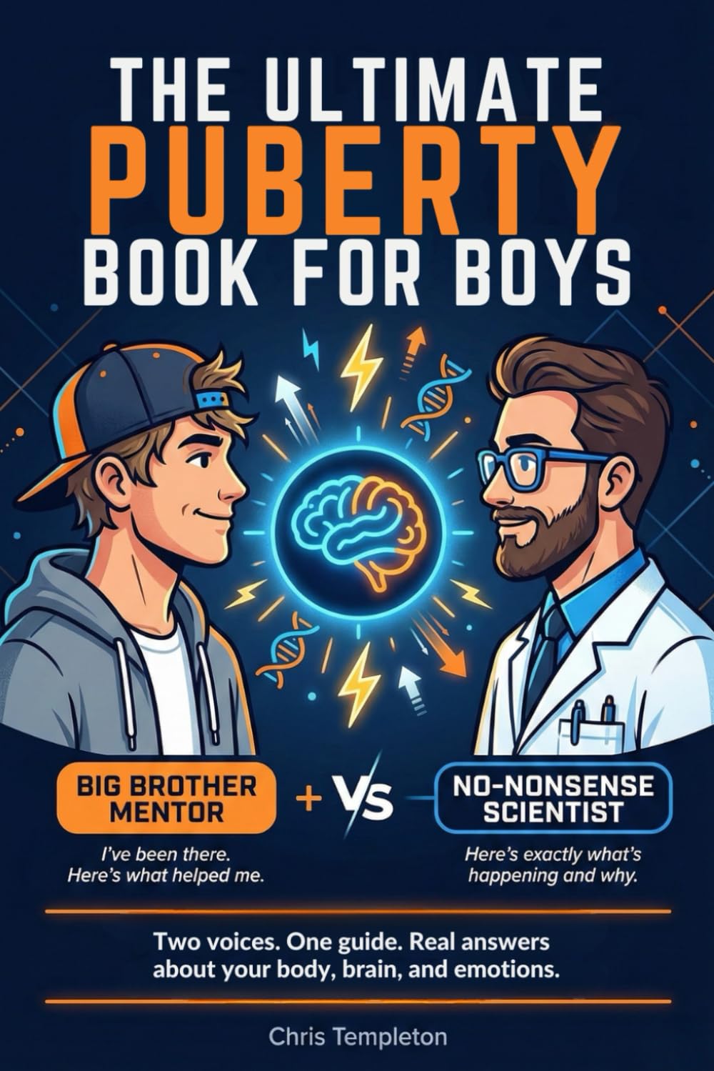 The Ultimate Puberty Book for Boys — Everything He Needs to Know to Grow Up with Confidence: The Essential Boy's Guide to Growing Up: Navigating Body ... Social Media, and Healthy Relationships
