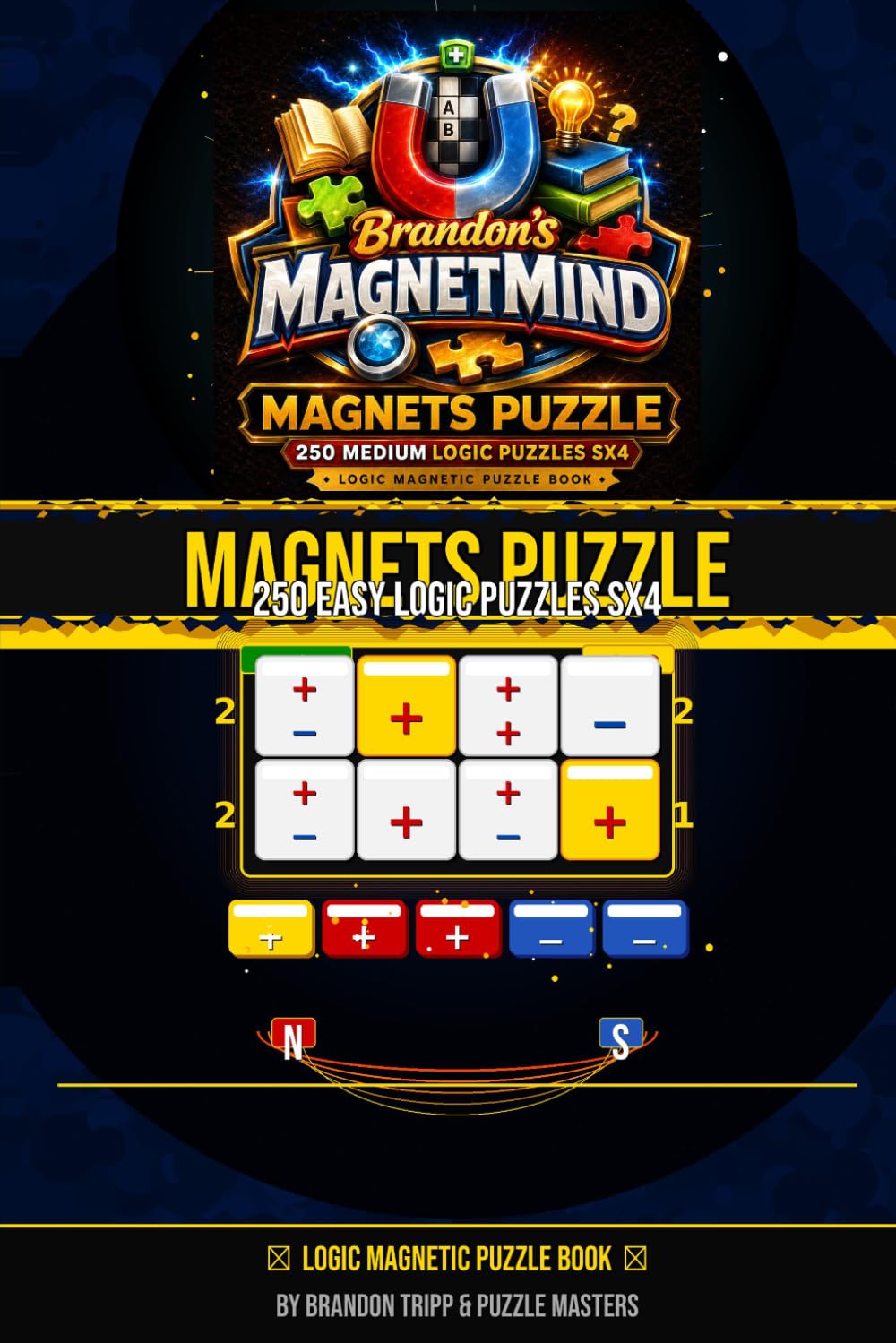 Magnet Puzzles: 250 Easy Logic Puzzles for Beginners: 4x4 Grid Magnet Logic Puzzle Book - Volume 1