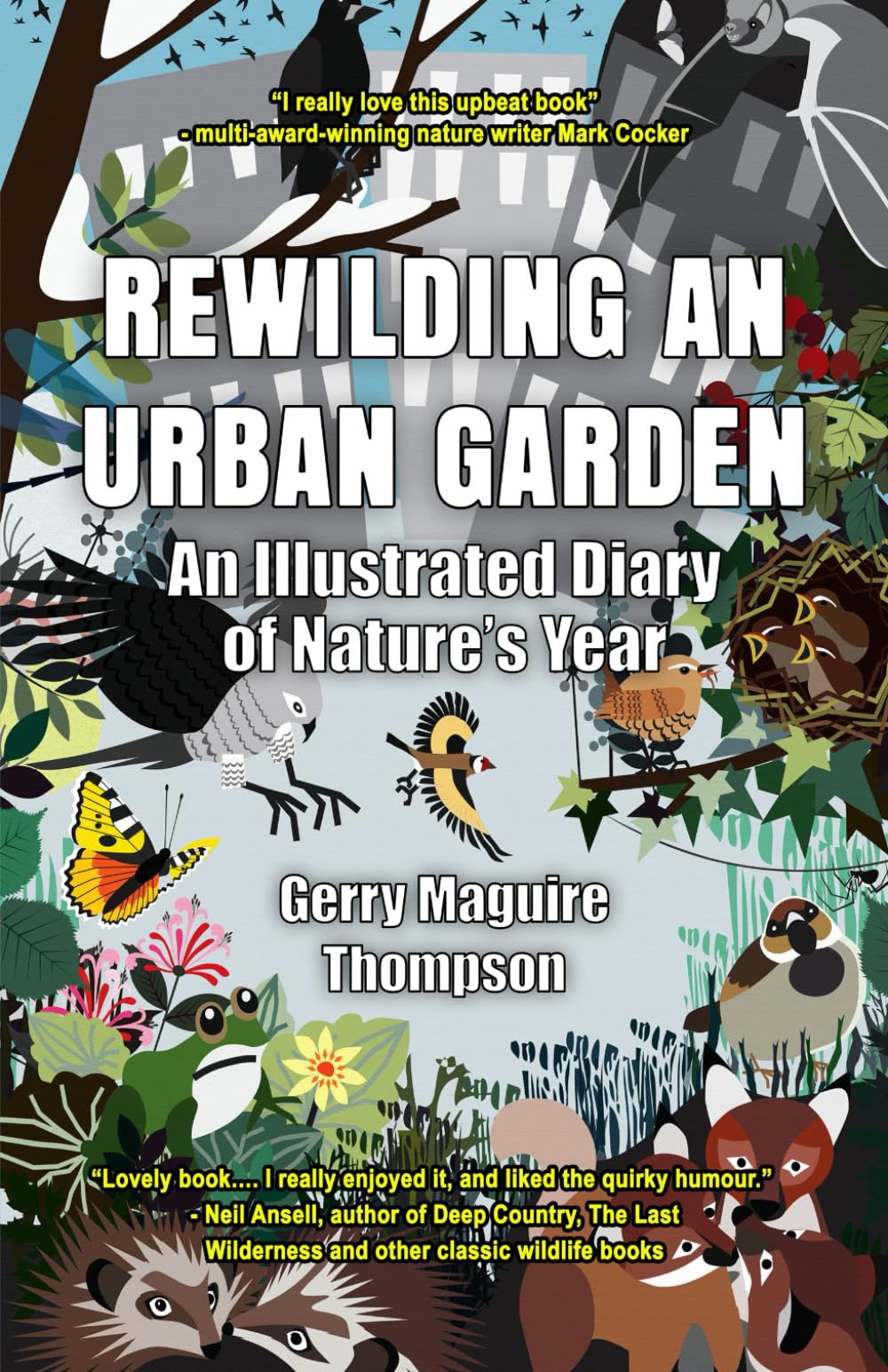 Rewilding An Urban Garden: An Illustrated Diary of Nature's Year
