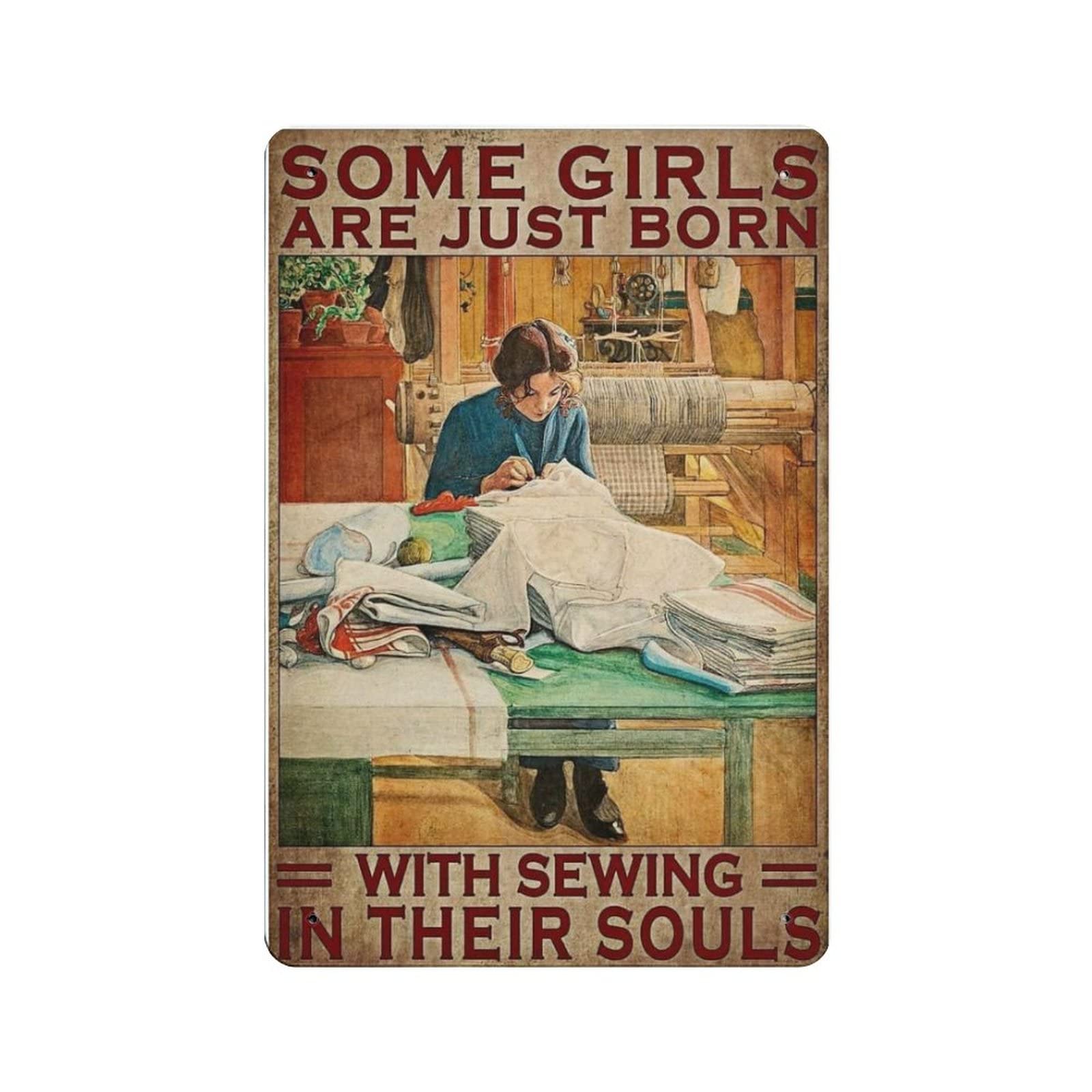 AOOEDM Funny Pets Sewing Some Girls Are Just Born With Sewing In Their Souls Vintage Tin Sign Metal Tin Signs for Man Ca