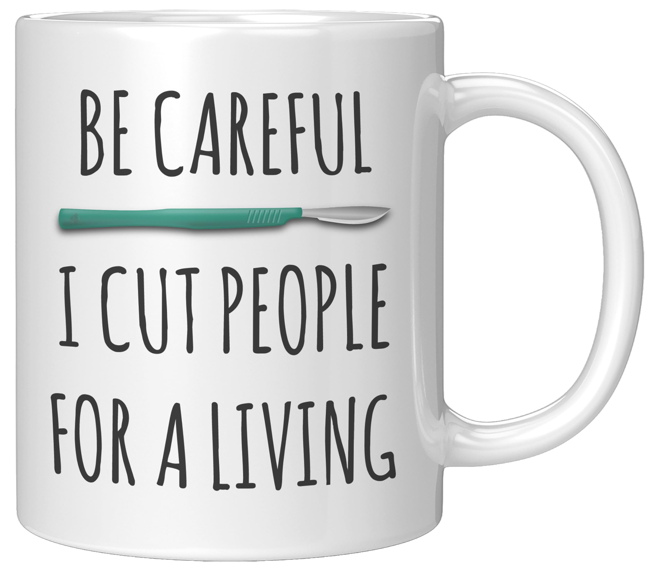 Coveted Goods Funny Surgeon Mug – Be Careful I Cut People for a Living – 11oz White Ceramic Coffee Cup – Gift for Surgeons