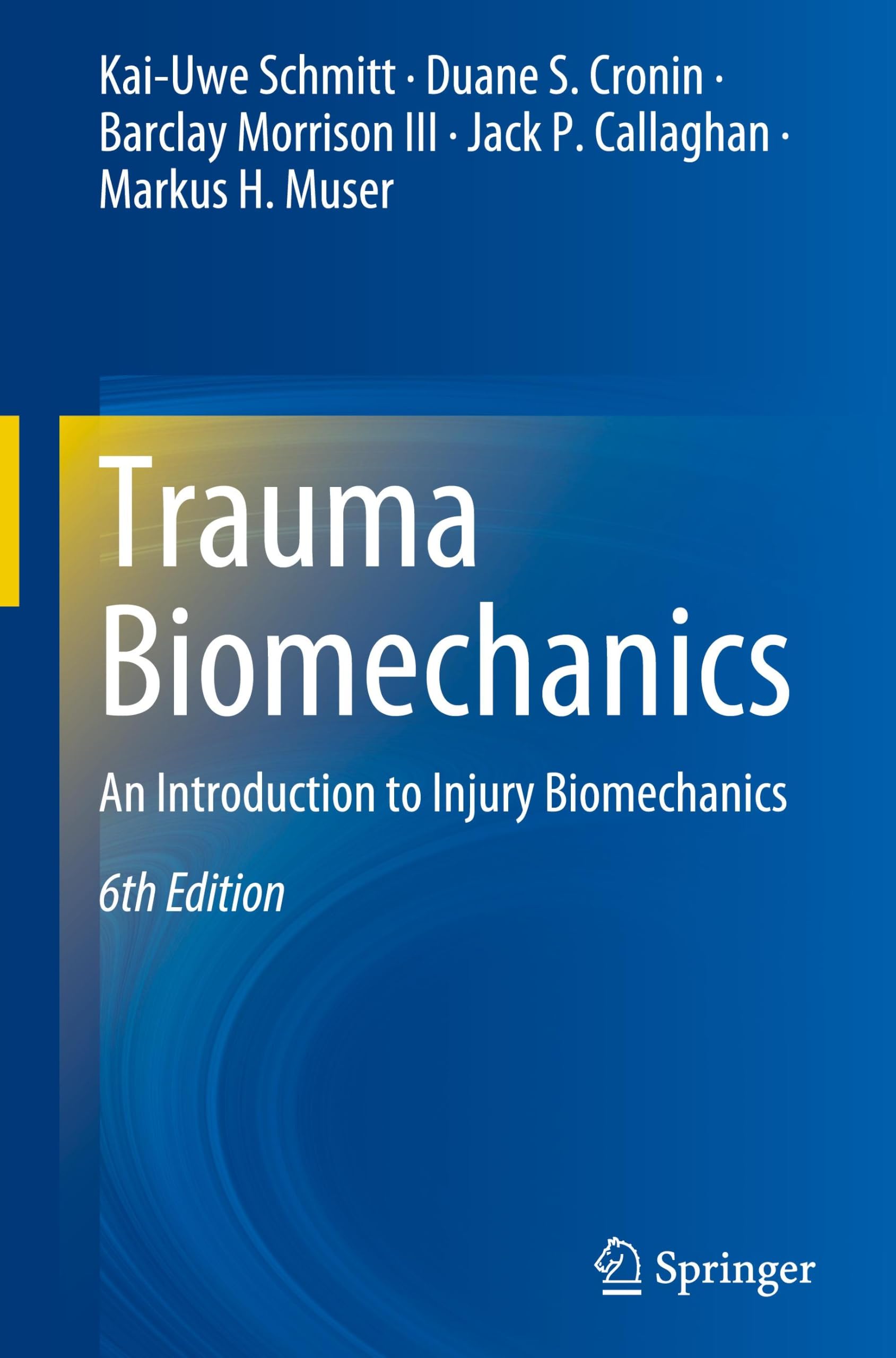 Trauma Biomechanics: An Introduction to Injury Biomechanics