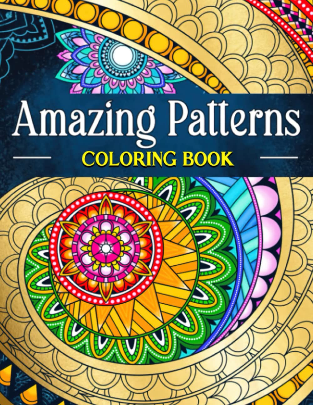 PAINT ME! Amazing Patterns Coloring Book: An Amazing Book With Great Illustrations Of Amazing Patterns For Adult To Boost Creativity And Mindfulness
