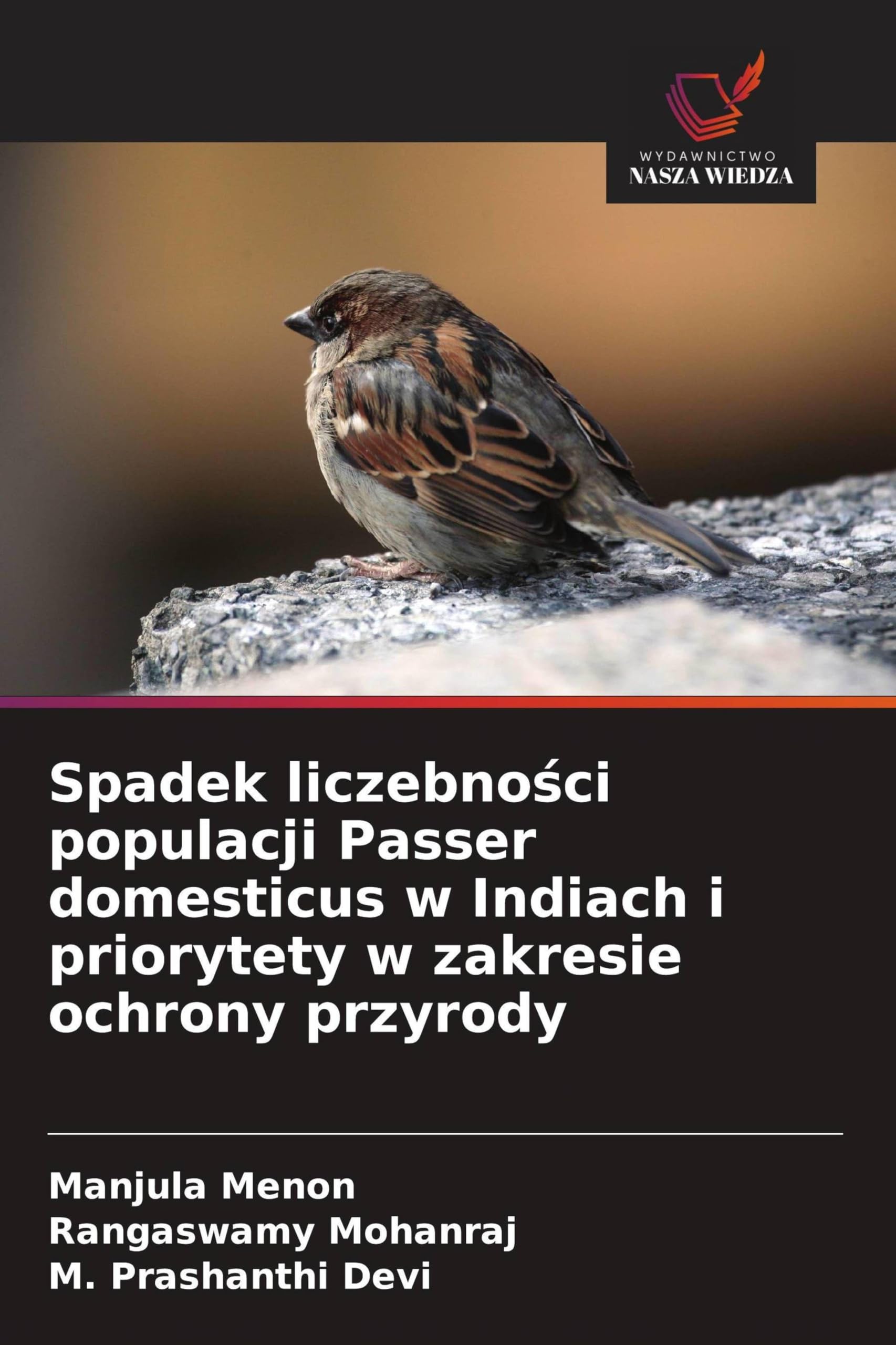 Spadek liczebności populacji Passer domesticus w Indiach i priorytety w zakresie ochrony przyrody