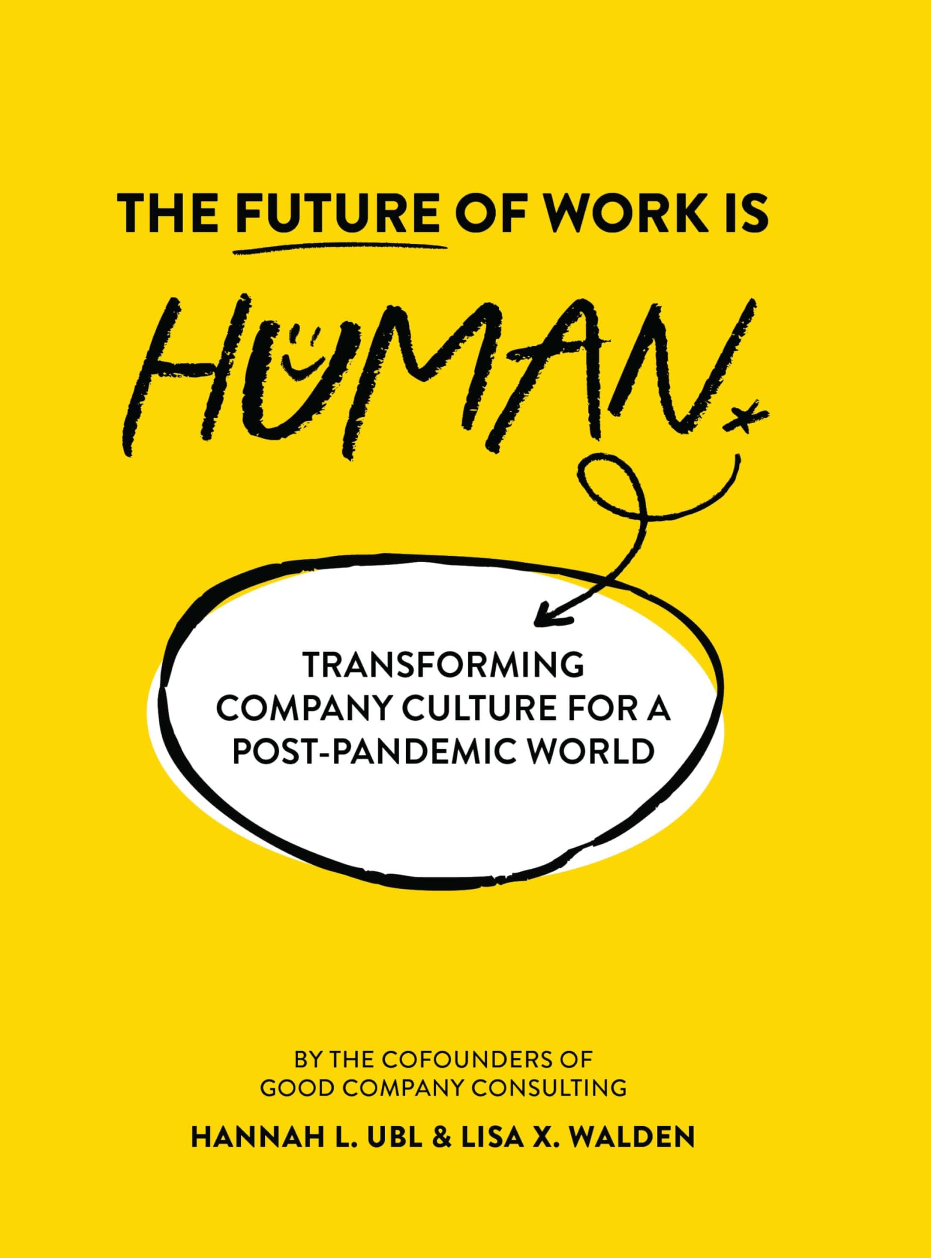 The Future of Work is Human: Transforming Company Culture for a Post-Pandemic World