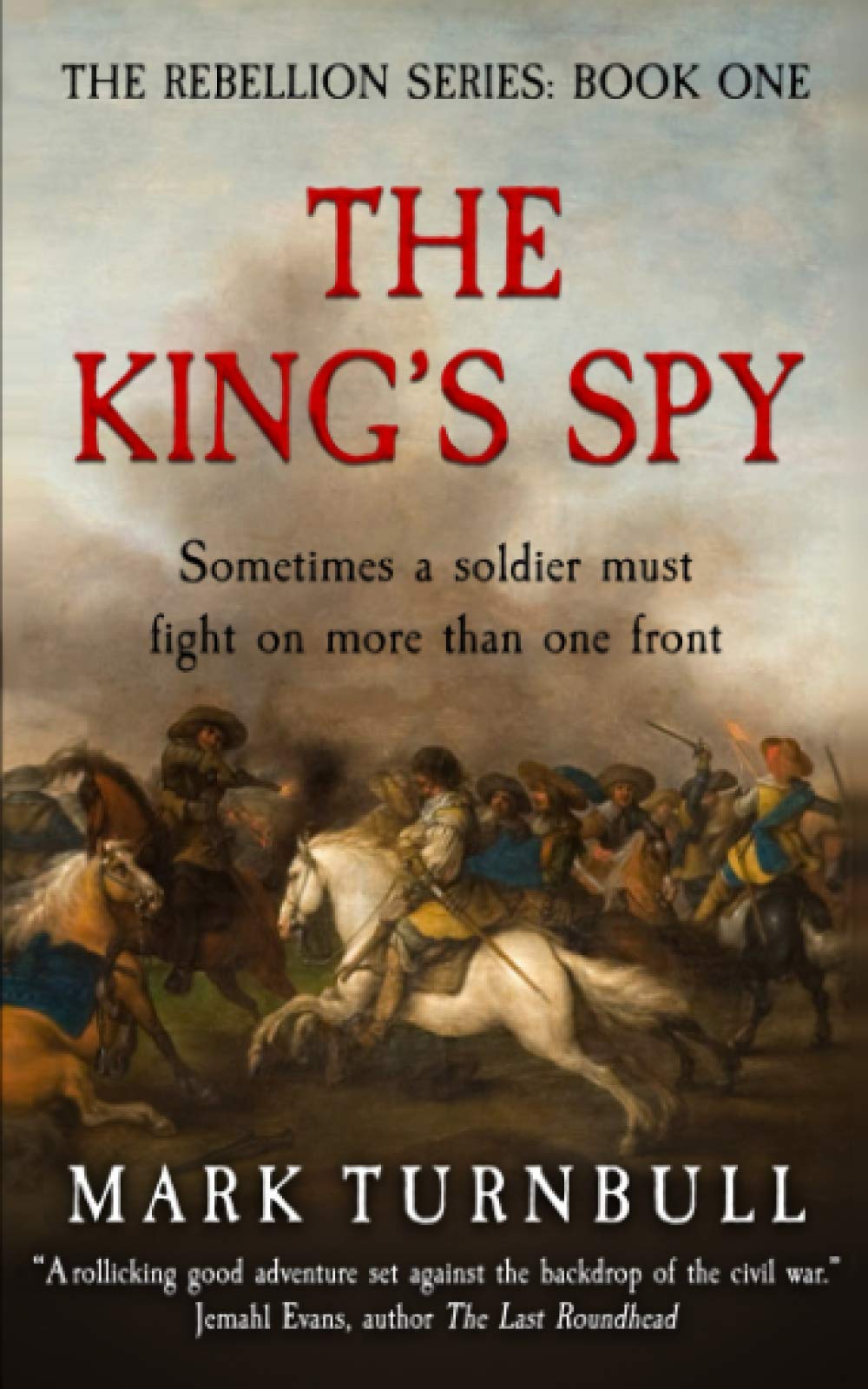The King's Spy: 1 (The Rebellion Series)