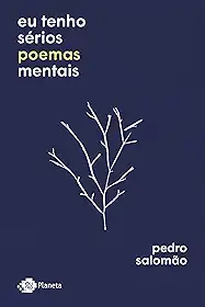 Eu tenho sérios poemas mentais