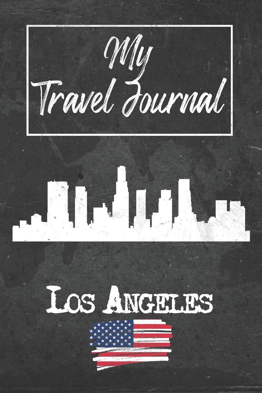 My Travel Journal Los Angeles: 6x9 Travel Notebook or Diary with prompts, Checklists and Bucketlists perfect gift for your Trip to Los Angeles (United States) for every Traveler