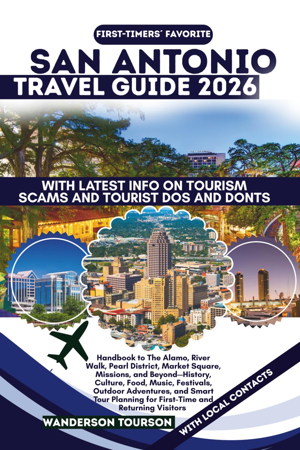 SAN ANTONIO TRAVEL GUIDE 2026: Handbook to The Alamo, River Walk, Pearl District, Market Square, Missions, and Beyond—History, Culture, Food, Music, ... (World Careful Explorer Essential Series)
