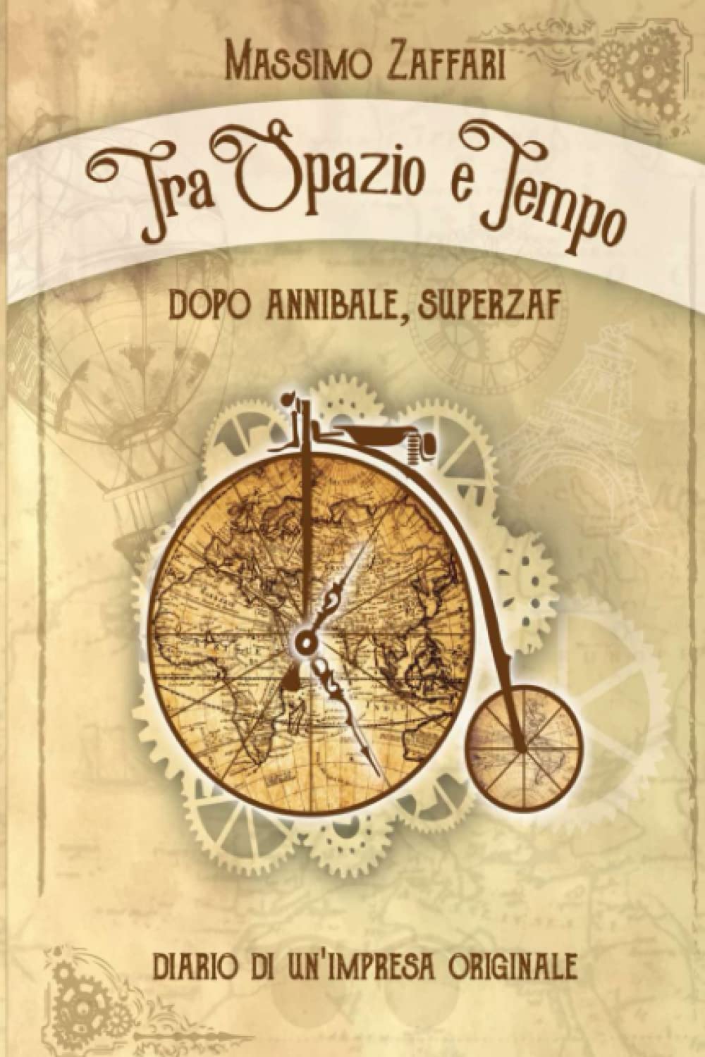 Tra Spazio e Tempo: DOPO ANNIBALE , SUPERZAF : DIARIO DI UN'IMPRESA ORIGINALE