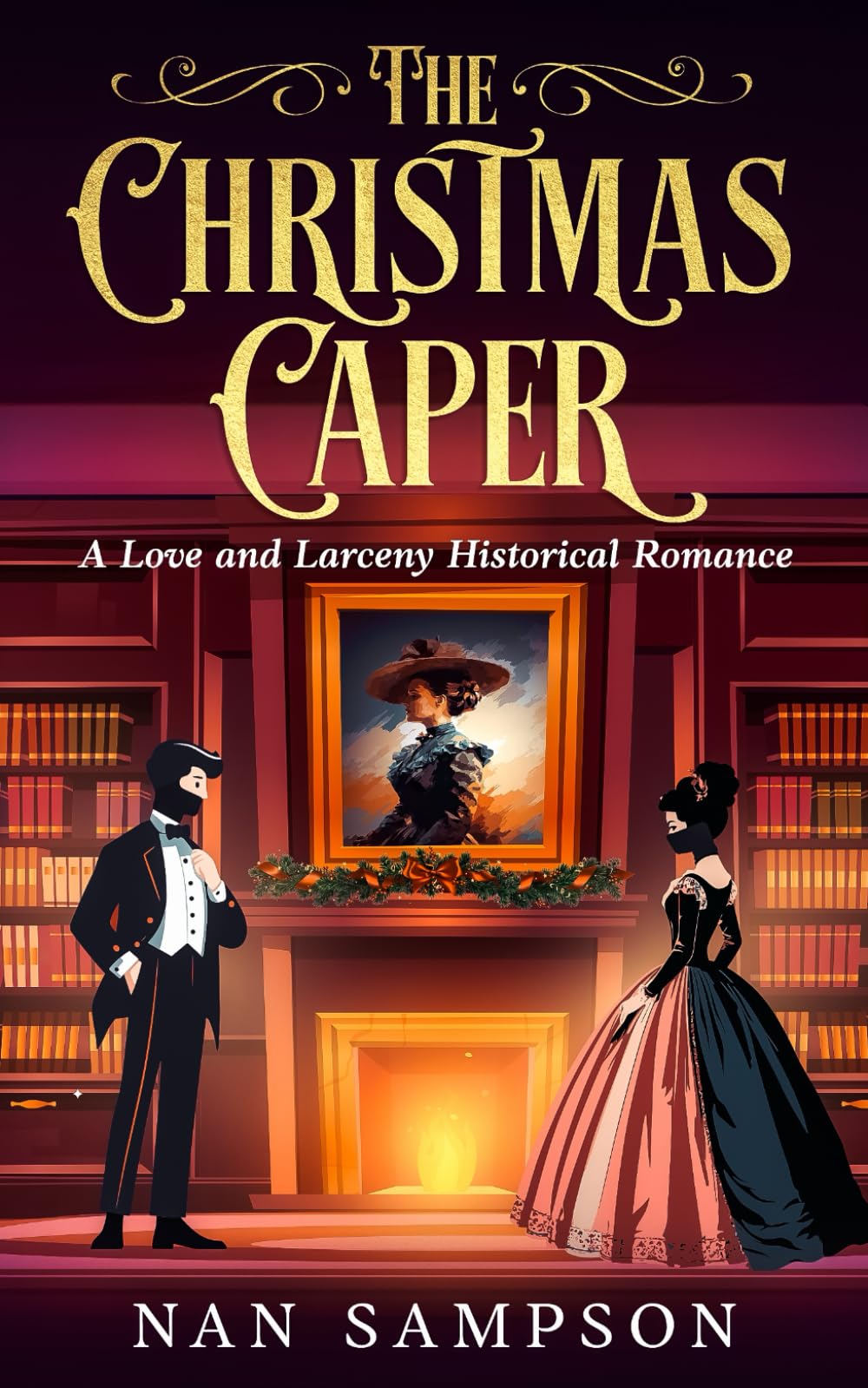 The Christmas Caper: A Love and Larceny Historical Romance (Love and Larceny Historical Romance Novellas)