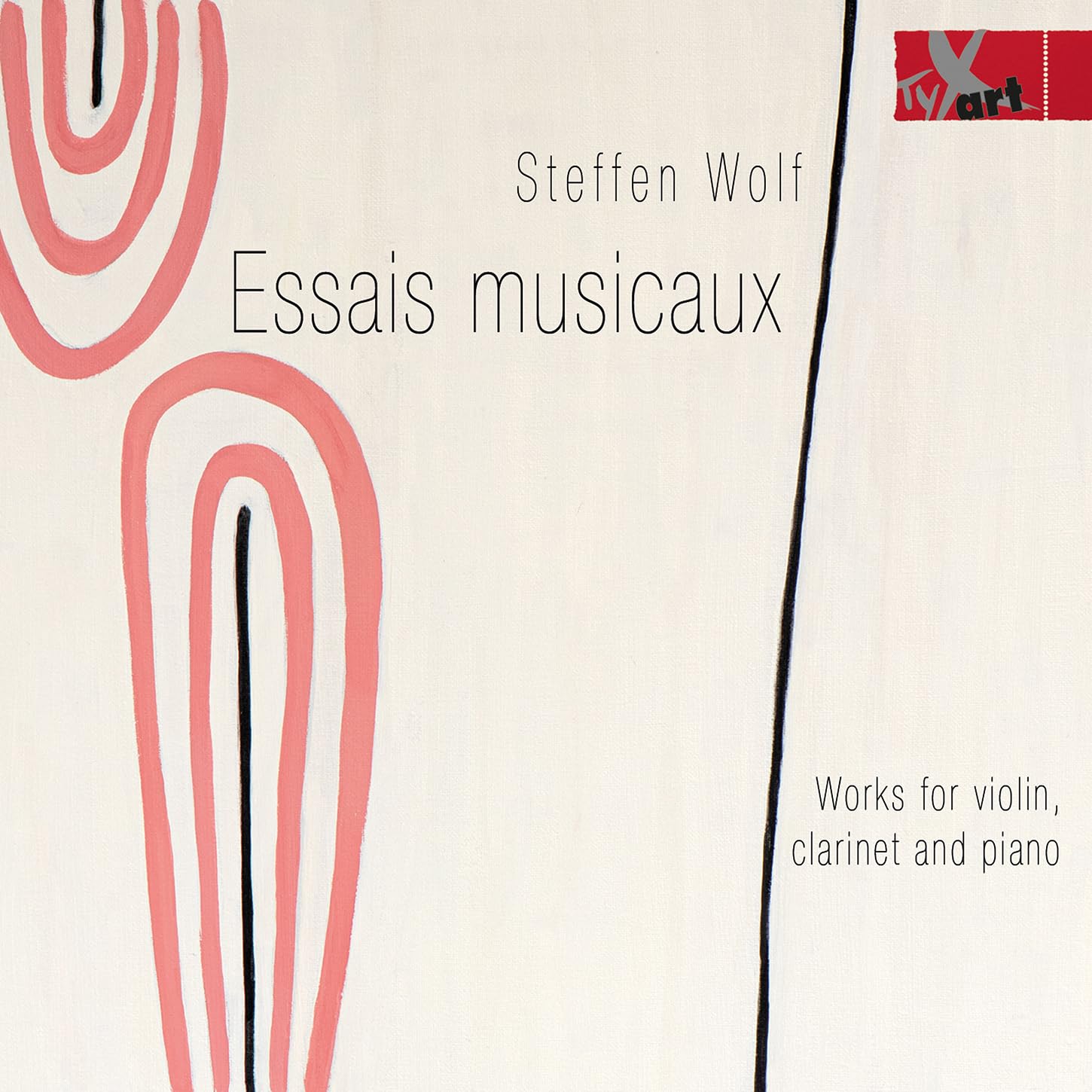 Steffen Wolf: Essais Musicaux - Works for Violin, Clarinet, Piano and Reciter