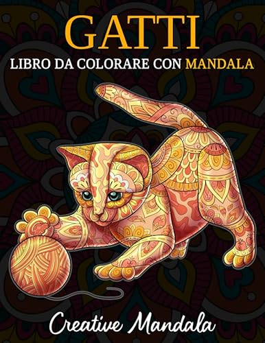 Gatti da colorare con mandala: Libro da colorare per adulti con 50 bellissimi gatti. Libro da colorare antistress con disegni rilassanti