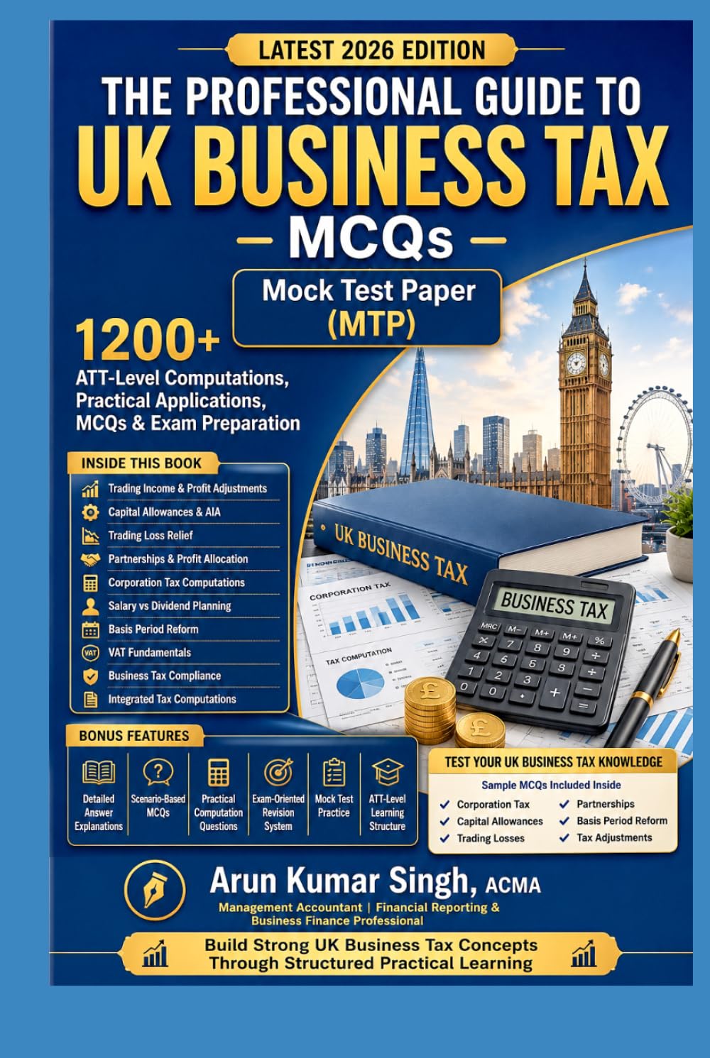 THE PROFESSIONAL GUIDE TO UK BUSINESS TAX – MCQs | MOCK TEST PAPER ( MTP): 1200+ ATT-Level Computations, Practical Applications, MCQs & Exam Preparation (UK ATT PROFESSIONAL SERIES 2026)