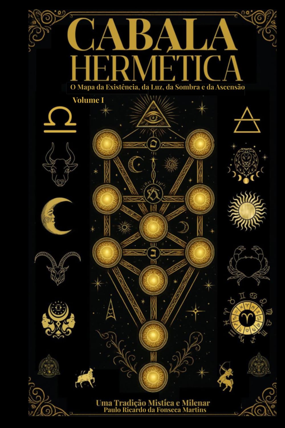 Cabala Hermética - O Mapa da Existência da Luz da Sombra e da Ascensão: Cabala Hermética: 1