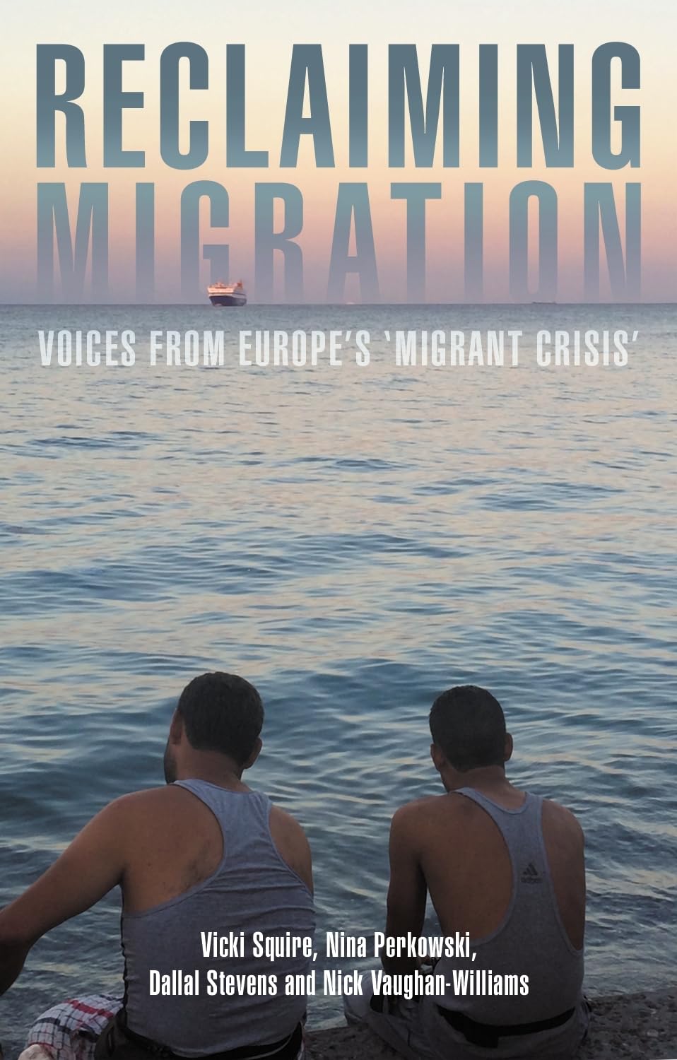 Reclaiming migration: Voices from Europe's 'mig, Squire, Perkowski, Stevens+-