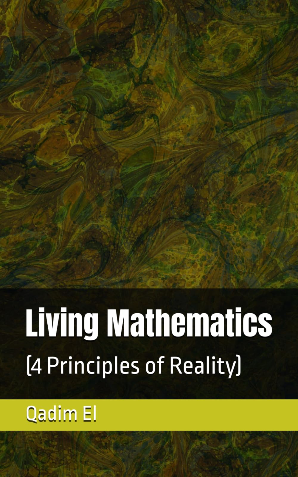 Living Mathematics: (4 Principles of Reality)
