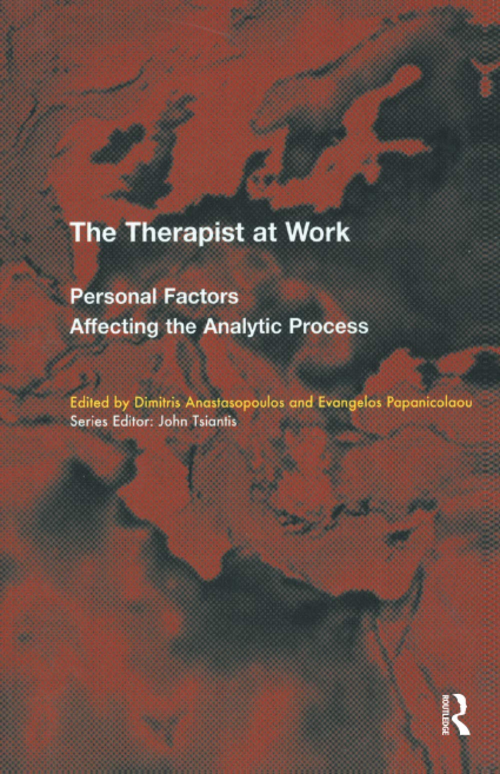 The Therapist at Work: Personal Factors Affecting the Analytic Process (The EFPP Monograph Series)