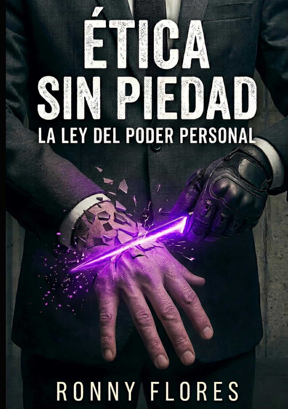 Ética sin Piedad: La ley del poder personal
