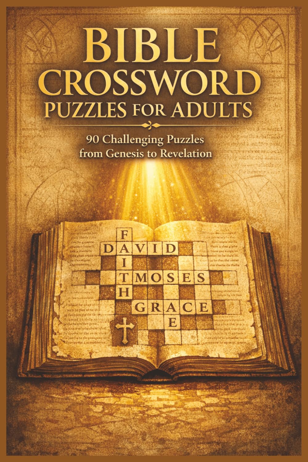 Bible Crossword Puzzles for Adults: 90 Challenging Puzzles from Genesis to Revelation