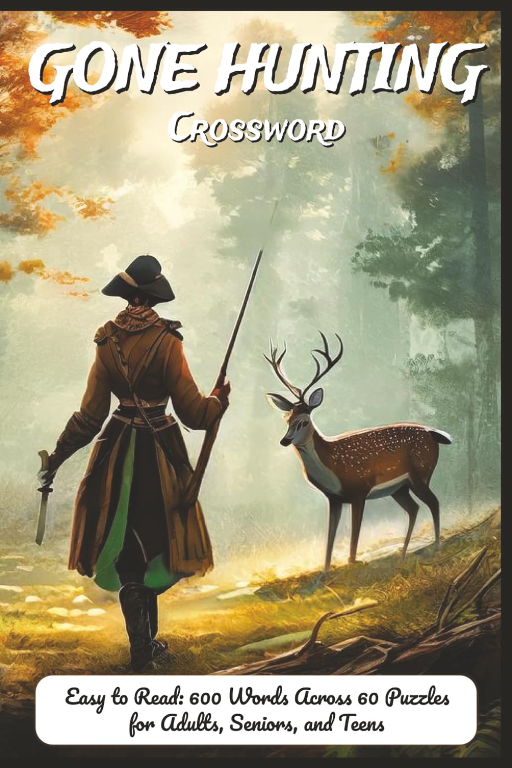 Gone Hunting Crossword: Wild Game Adventure Challenges (Outdoor Quest Crossword Series)