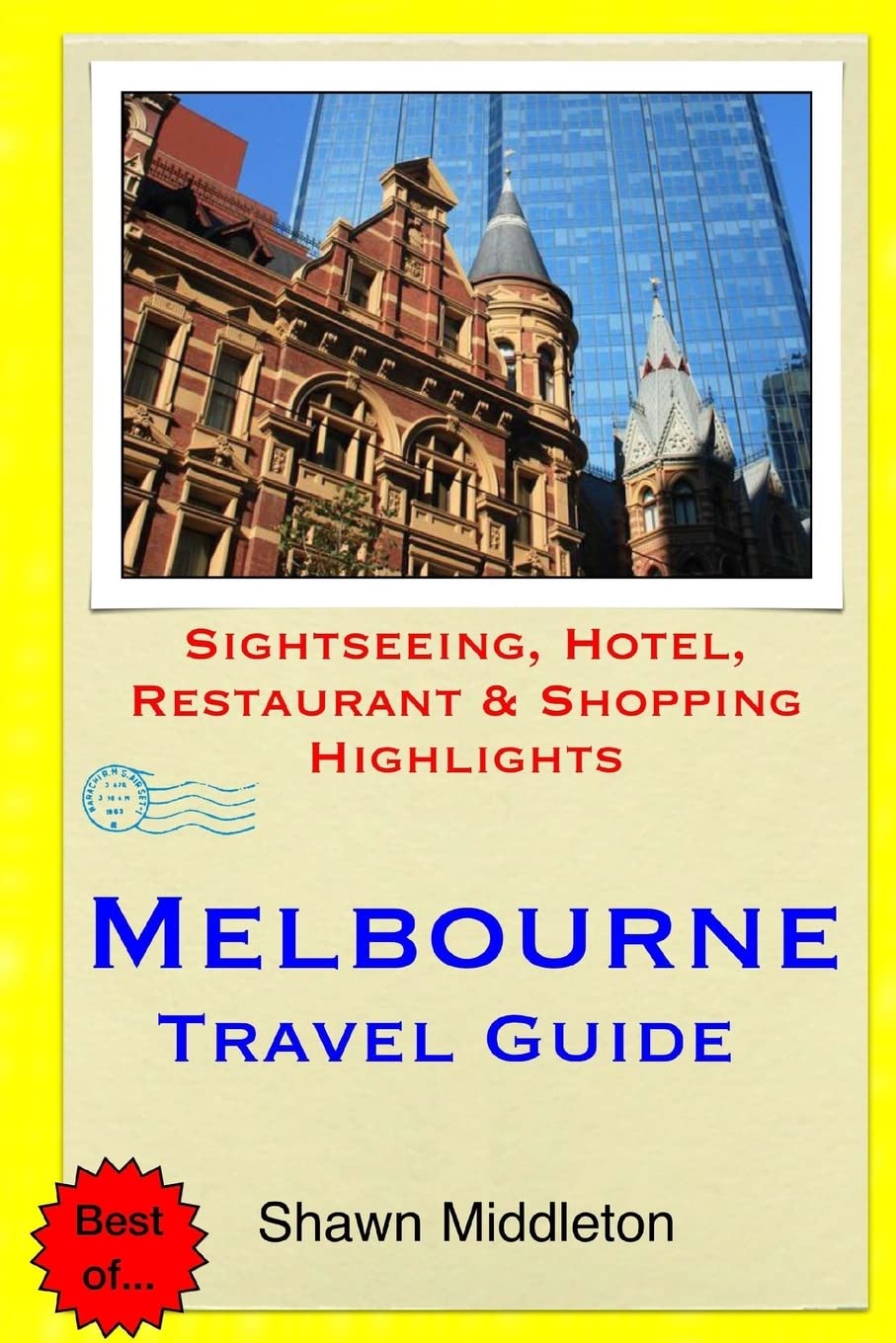 Melbourne Travel Guide: Sightseeing, Hotel, Restaurant & Shopping Highlights