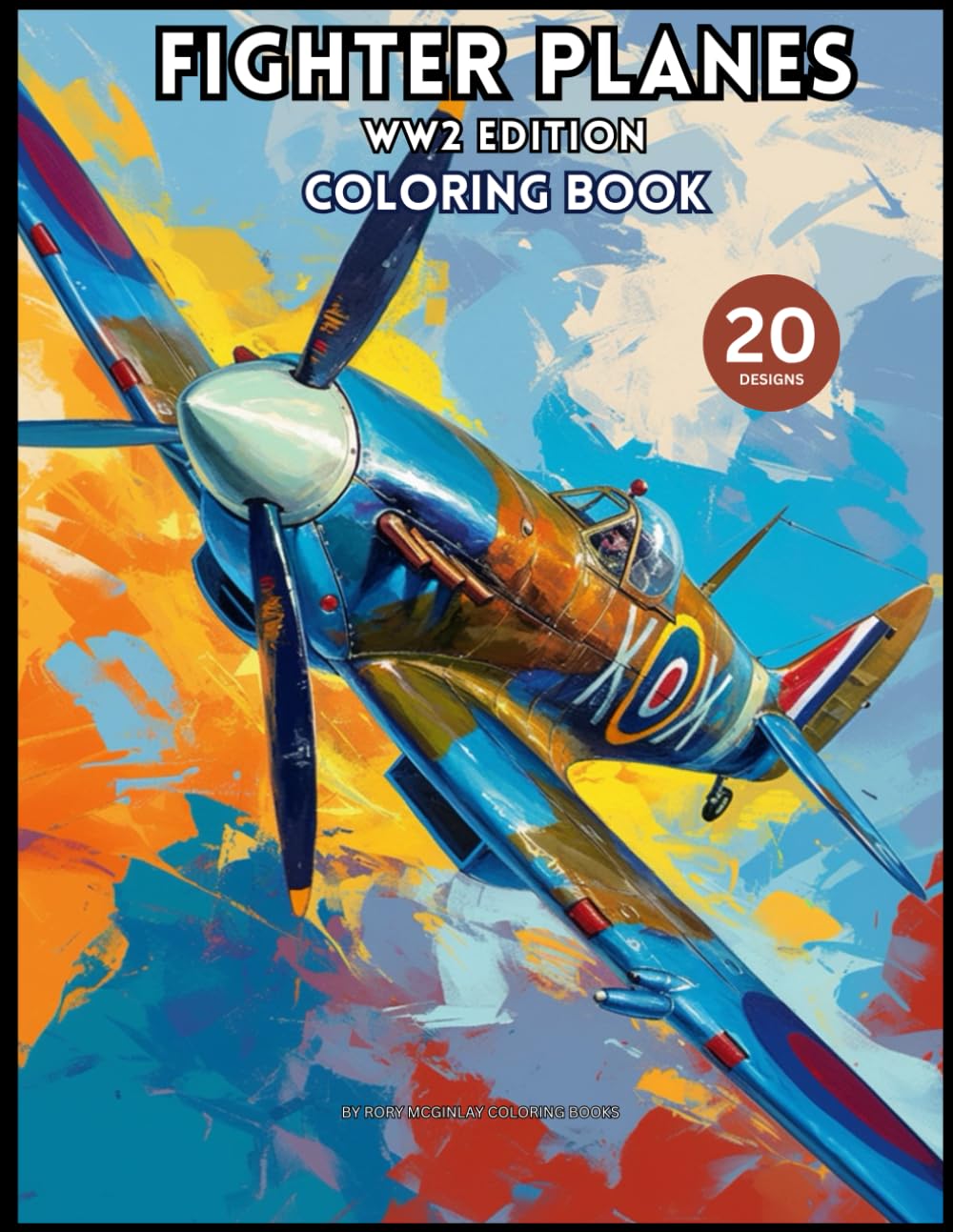 Amazing Fighter Planes World War 2 Edition: 20 Fantastic Pages of Fighter Planes from ww2 for Kids and Adults (Amazing Coloring Books)