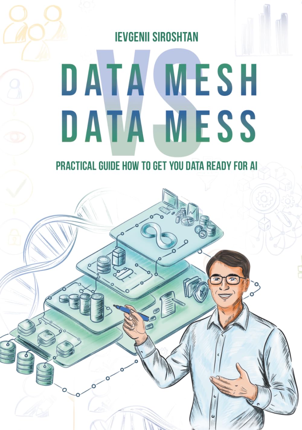 Data Mesh vs Data Mess: Practical guide how to get your data ready for AI