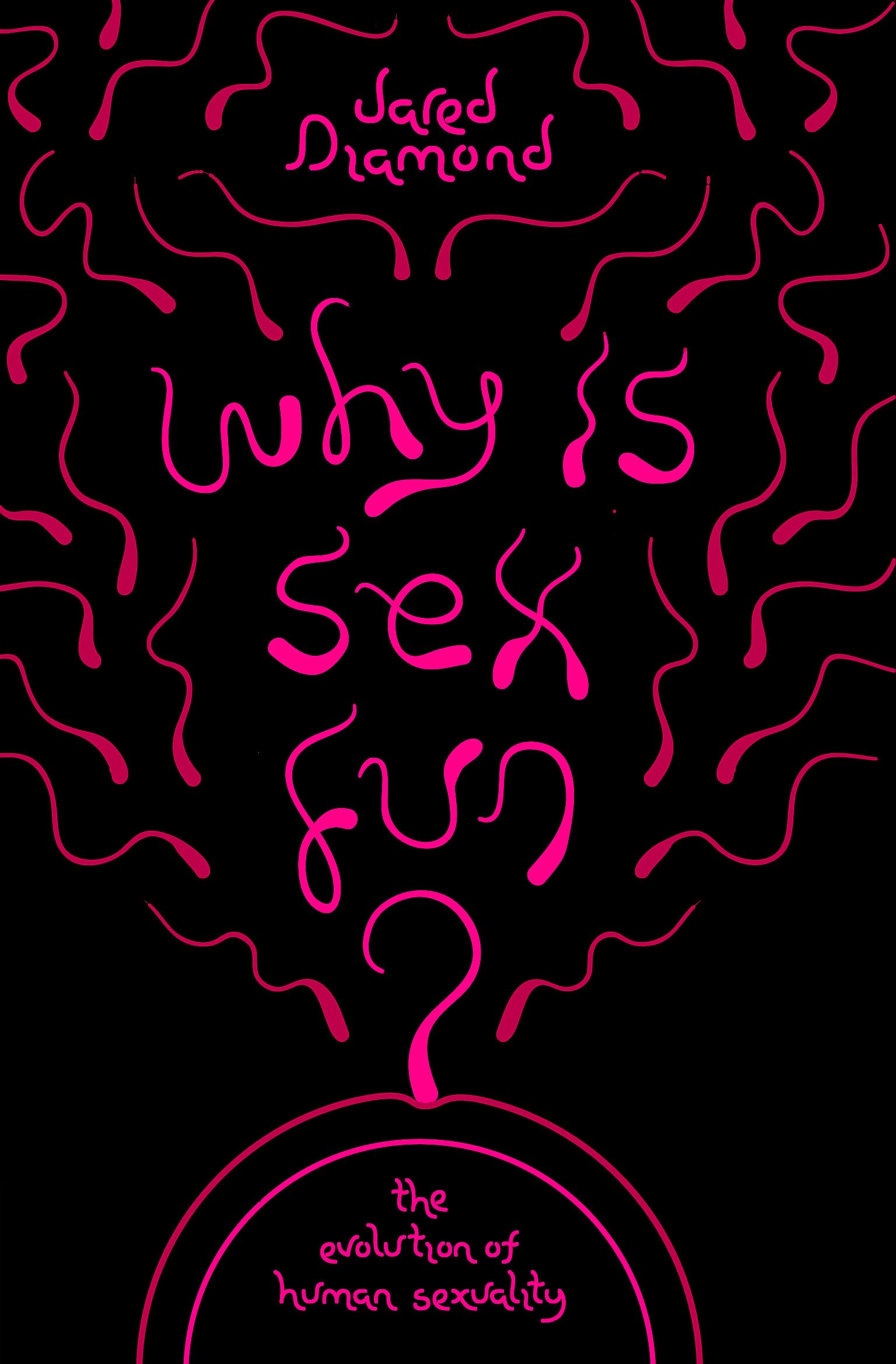 Why Is Sex Fun?: The Evolution of Human Sexuality (SCIENCE MASTERS)