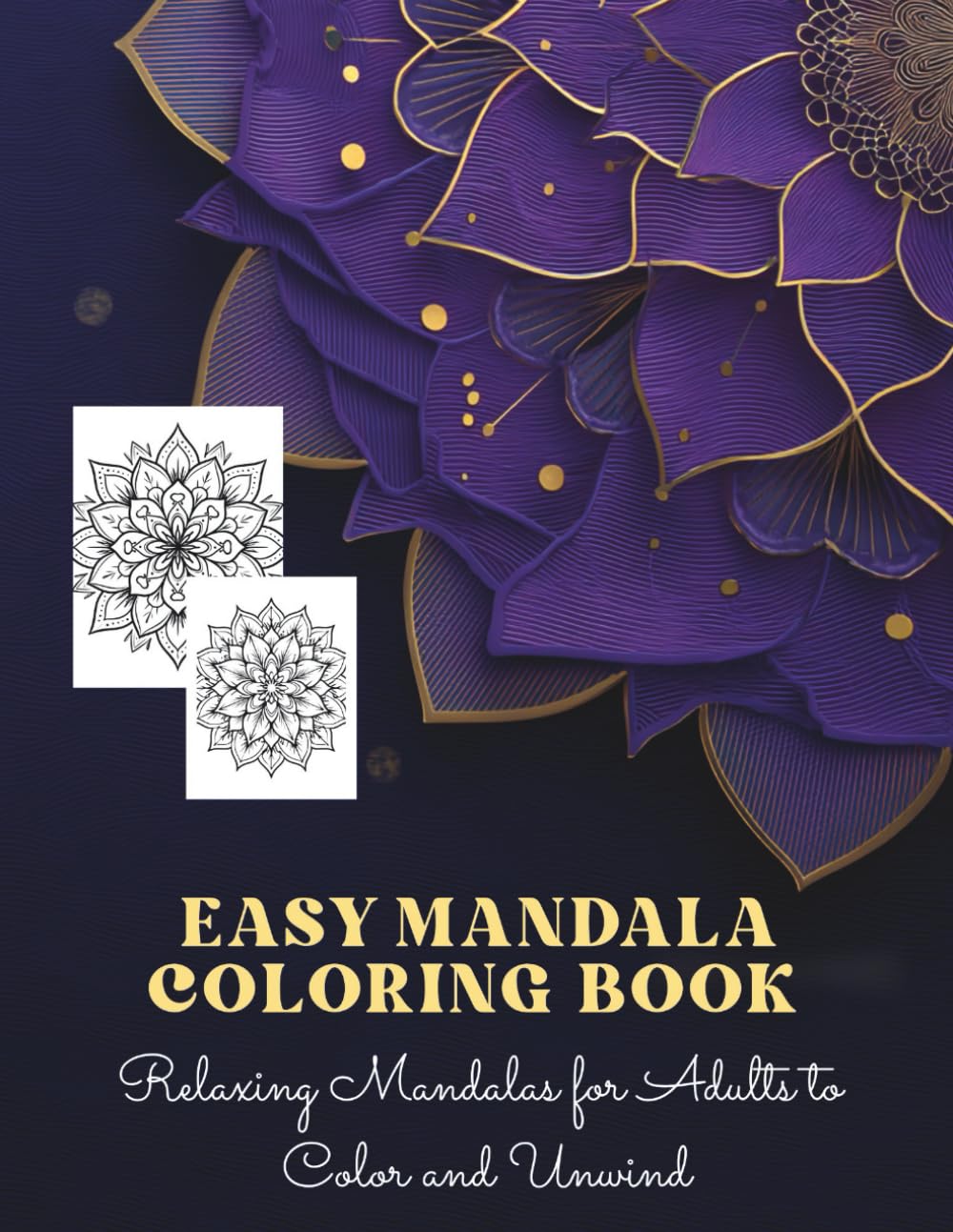 Easy Mandala Colouring Book: Bold and Simple Mandalas for Relaxation and Creativity: Relaxing Mandala Designs for Adults, Beginners and Anyone Who Loves Easy to Colour Art