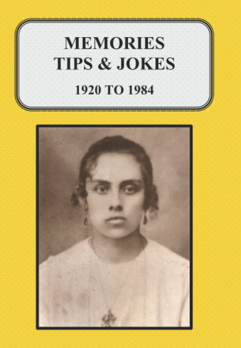 Memories Tips & Jokes 1910 to 1984
