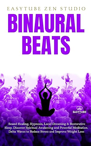 Binaural Beats: Sound Healing, Hypnosis, Lucid Dreaming &amp; Restorative Sleep. Discover Spiritual Awakening and Powerful Meditation. Delta Waves to Reduce Stress and Improve Weight Loss