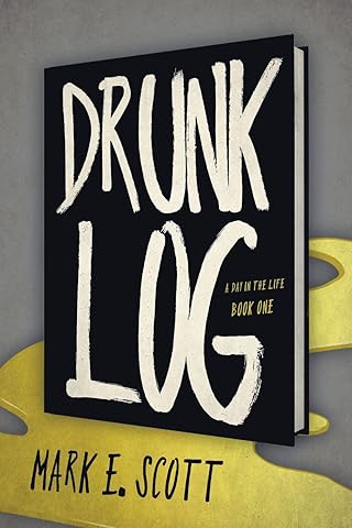 Drunk Log (A Day in the Life)