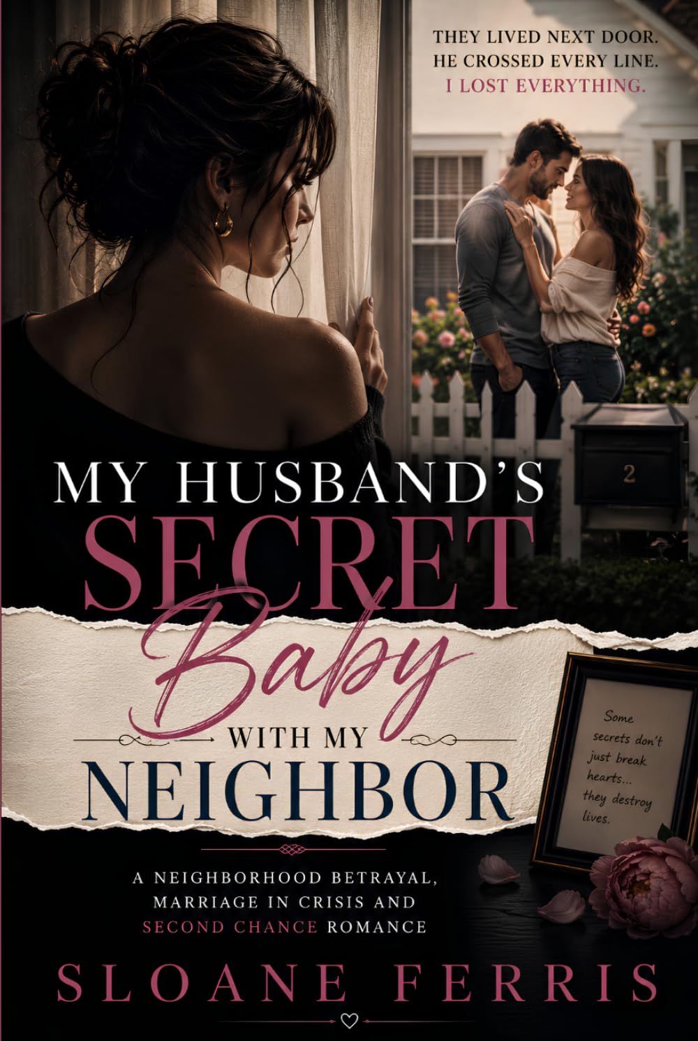 My Husband's Secret Baby with My Neighbor: A Neighborhood Betrayal, Marriage in Crisis and Second Chance Romance
