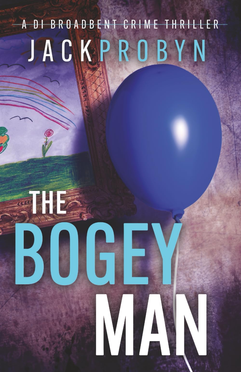 The Bogeyman: A chilling British crime thriller with a twist: 2 (DI Stephanie Broadbent Surrey Hills Crime Thrillers)
