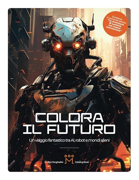 COLORA IL FUTURO: Un viaggio fantastico tra AI, robot e mondi alieni