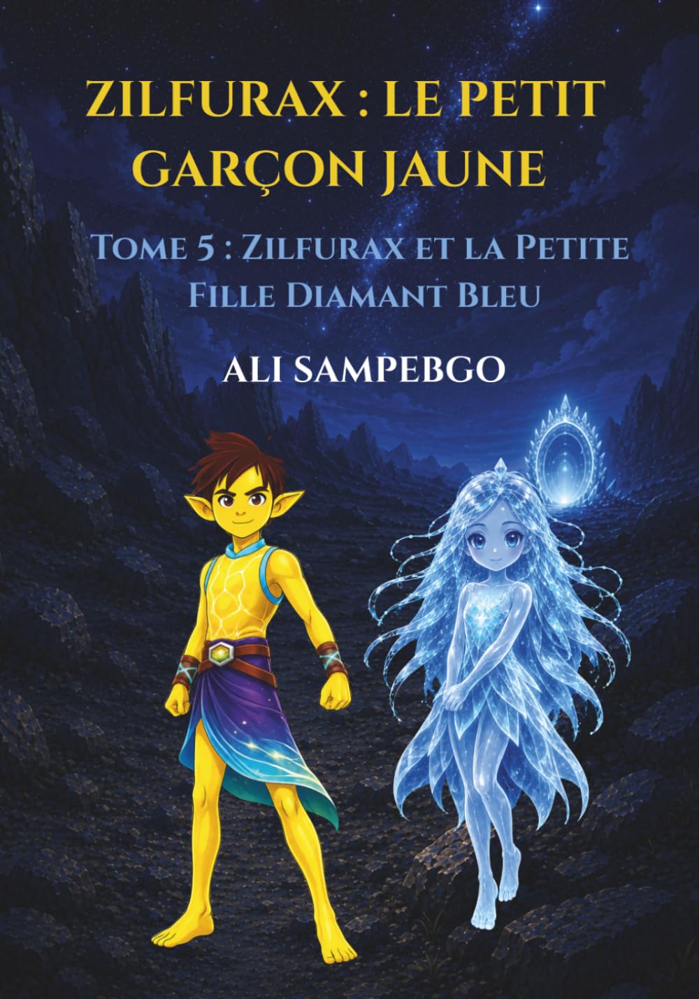 ZILFURAX : LE PETIT GARÇON JAUNE: Tome 5 : Zilfurax et la Petite Fille Diamant Bleu