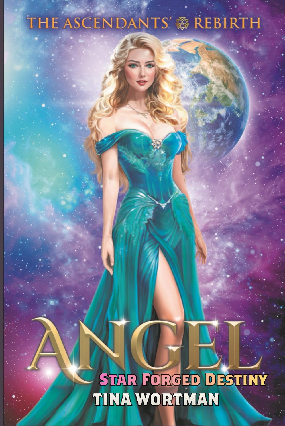Angel: Star Forged Destiny (The Ascendants' Rebirth)
