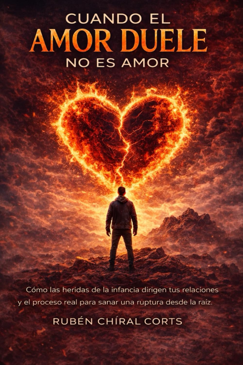 CUANDO EL AMOR DUELE: Cómo sanar las heridas emocionales y dejar de perderte en las relaciones