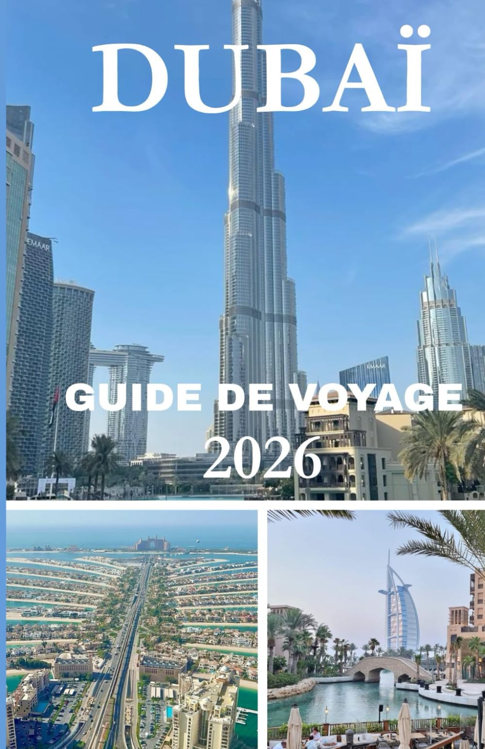 Guide de voyage de Dubaï 2026