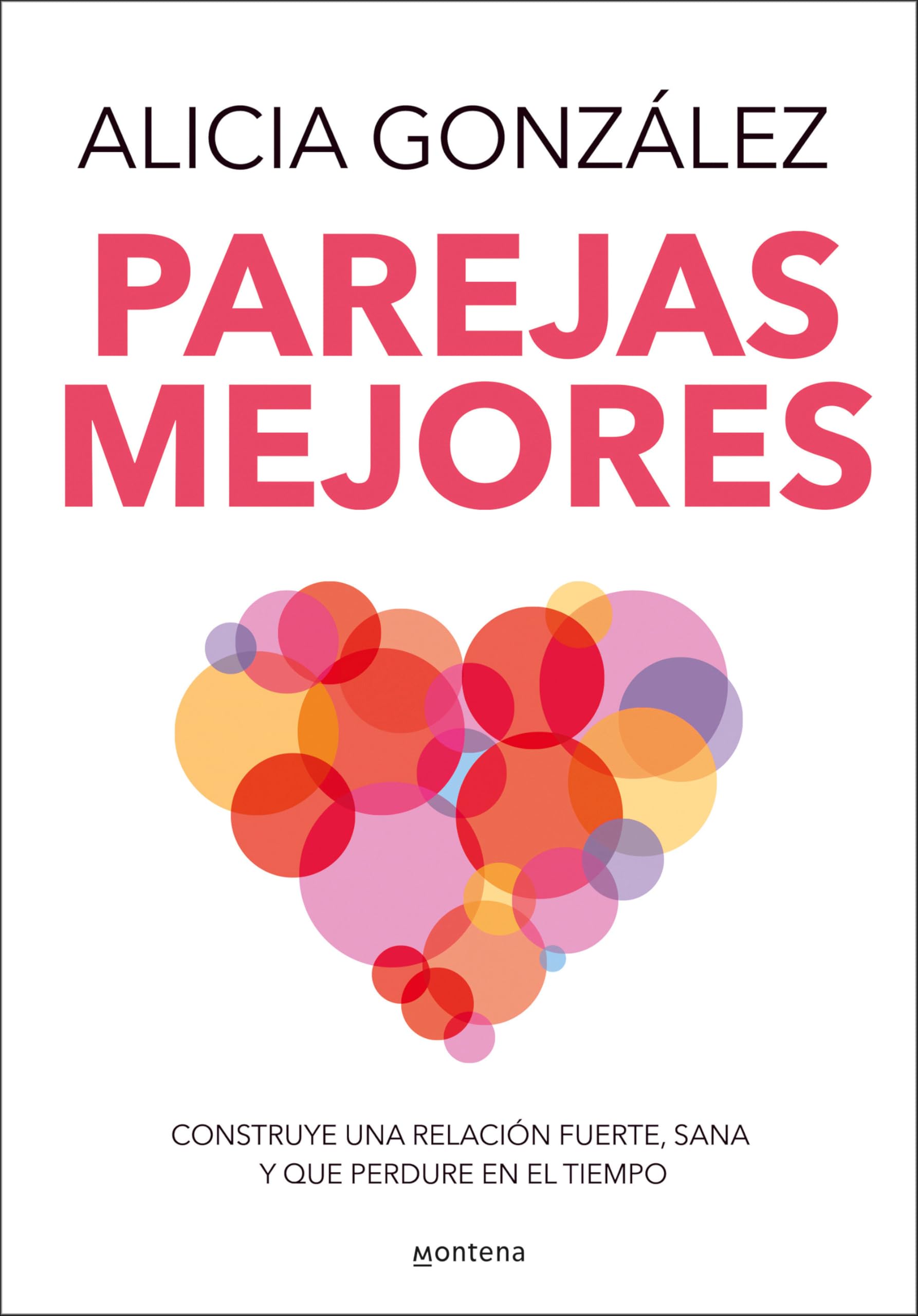 Parejas Mejores/ Better Relationships: Construye una relación fuerte, sana y que perdure en el tiempo (Grou)