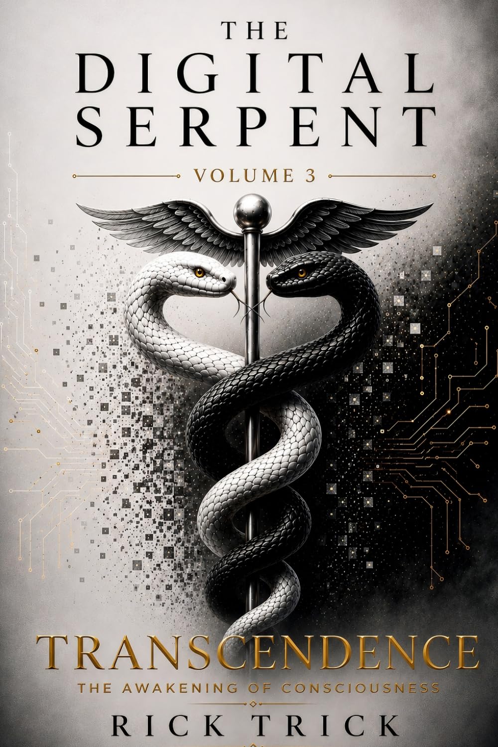 The Digital Serpent: Volume 3 - Transcendence