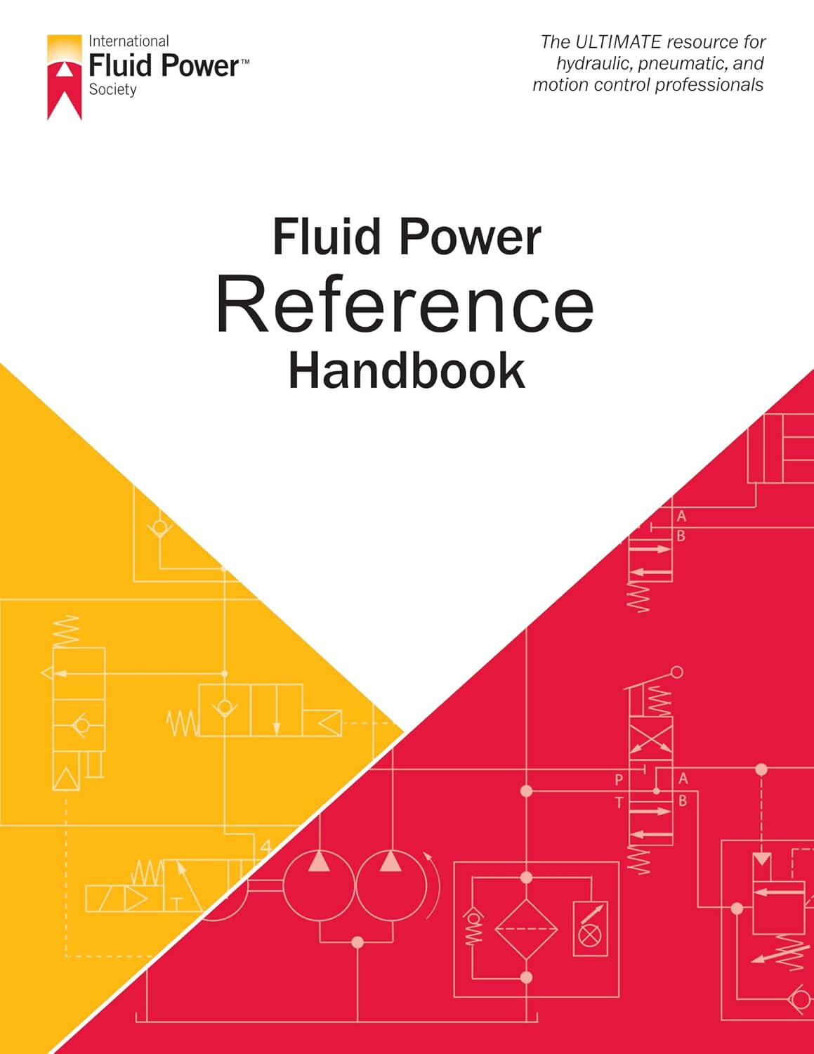 IFPS Fluid Power Reference Handbook, Useful For Any and All Things